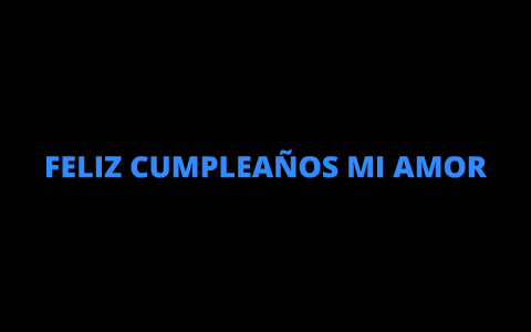 FELIZ CUMPLEAÑOS MI AMOR by Kestephanie Luna