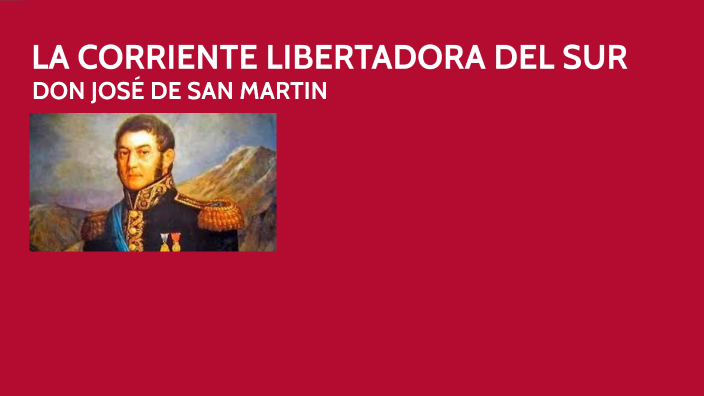 LA CORRIENTE LIBERTADORA DEL SUR by David navarro on Prezi