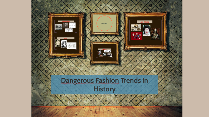 Dangerous Fashion Trends In History By Jella Tatil