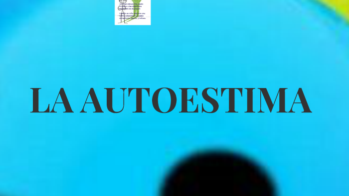 LA AUTOESTIMA by Juliana Gnlz Restrepo on Prezi