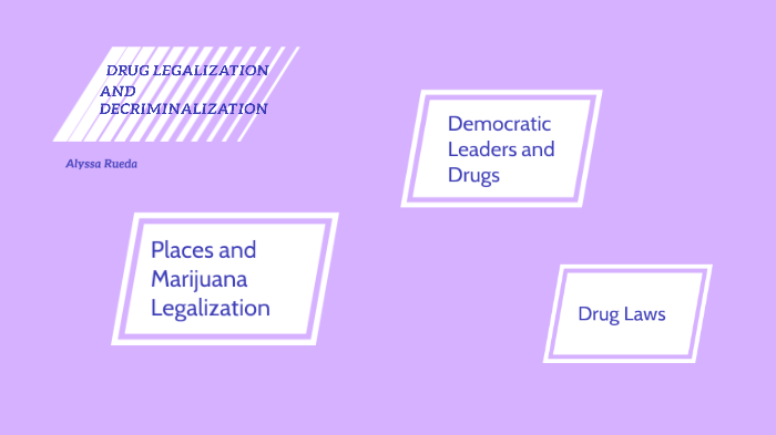 drug legalization by Alyssa Rueda on Prezi