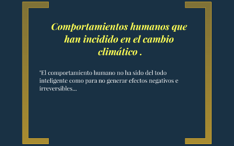 Comportamiento Humanos Que Han Incidido En El Cambio Climáti By ...