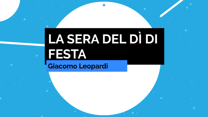 LA SERA DEL DÌ DI FESTA by Aurora Giorgia on Prezi