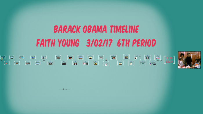 BARACK OBAMA TIMELINE By Faith Young On Prezi