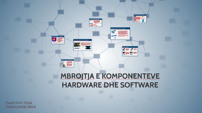 MBROJTJA E KOMPONENTEVE HARDWARE DHE SOFTWARE by sara sara on Prezi