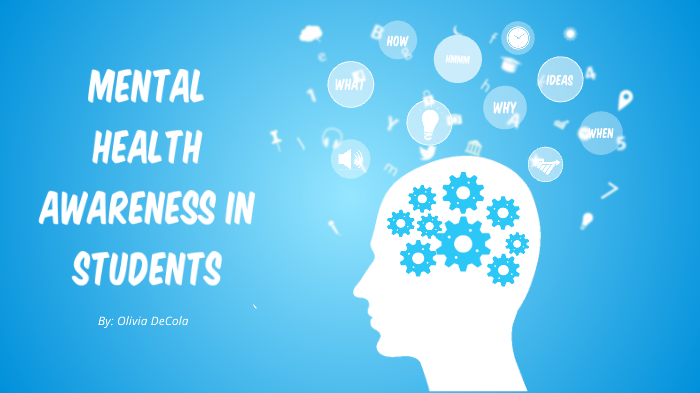 Mental Health Awareness in Students by Olivia DeCola on Prezi