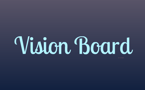 Leadership Vision Board by Emily Schumacher on Prezi