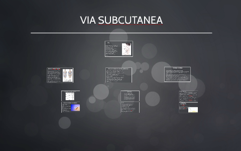 VIA SUBCUTANEA by luisa fernanda leusson velasquez on Prezi