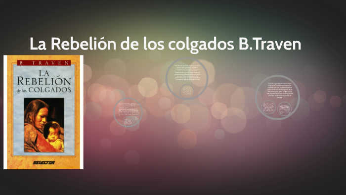La Rebelión de los colgados B.Traven by Luis Lopez on Prezi