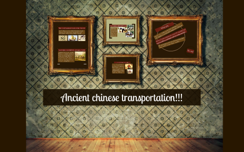 Ancient chinese transportation!!! by Elise Wade on Prezi