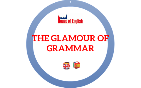 THE GLAMOUR OF GRAMMAR by Ewelina Książek on Prezi