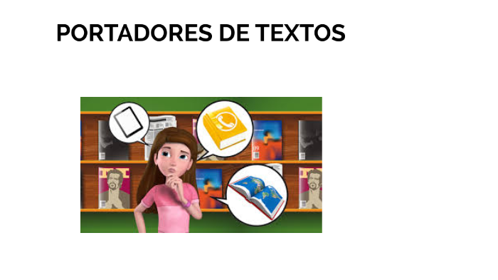 PORTADORES DE TEXTOS by Radailsa Mancebo on Prezi