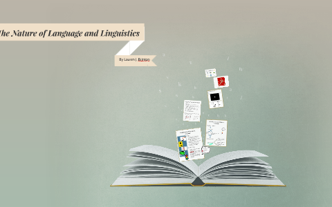 The Nature of Language and Linguistics by on Prezi
