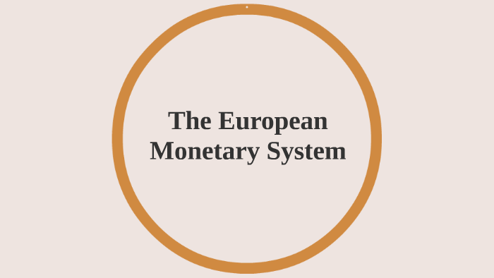 The European Monetary System by Francine Boulot on Prezi