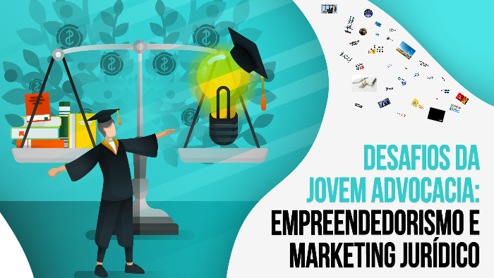 Desafios da jovem advocacia: Empreendedorismo e Marketing Jurídico by ...