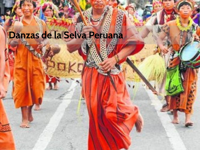 Danzas de la Selva Peruana by DANIEL LEONARDO MARTINEZ ODAR on Prezi