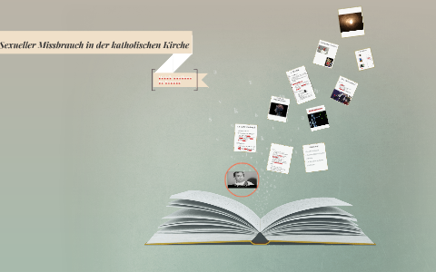 Sexueller Missbrauch in der katholischen Kirche by Pia Baumann on Prezi
