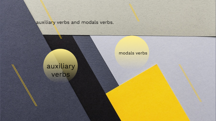 auxiliar verbs and modal verbs by Carolina Barroso Fernandez on Prezi