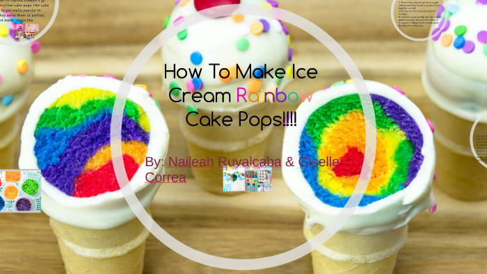 How To Make Ice Cream Rainbow Cake Pops By Giselle Correa