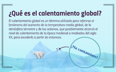 El Calentamiento Global by Luis Salazar on Prezi