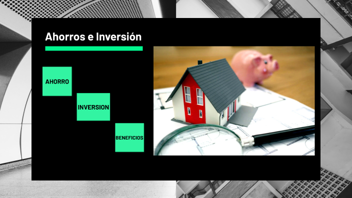 Ahorro y inversion by Kevinn Plazas on Prezi