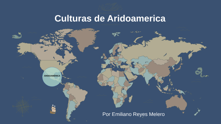 Culturas De Aridoamerica By Emiliano Reyes Melero On Prezi