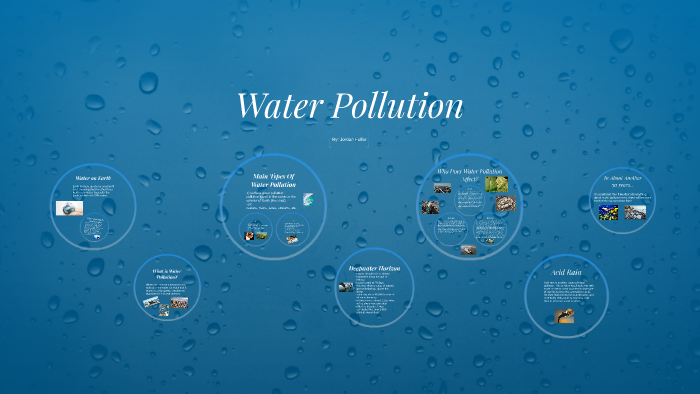 Water Pollution by Jordan Fuller on Prezi