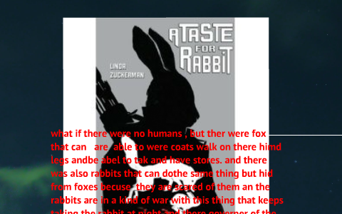 A Taste For Rabbit by victor aguilera on Prezi