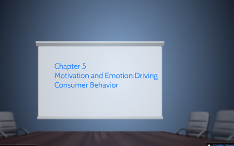 Chapter 5 Motivation and Emotion: Driving Consumer Behavior by jerlyn ...