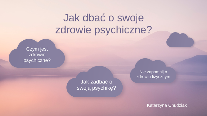 Jak Zadbać O Swoje Zdrowie Psychiczne By Katarzyna Chudziak On Prezi 2788