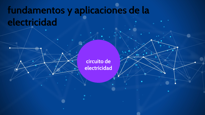 Fundamentos Y Aplicaciones De La Electricidad By NAYE ZAMORA On Prezi Next