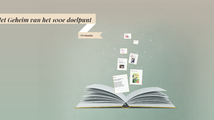Het Geheim van het 100e doelpunt by esmee hamelink on Prezi