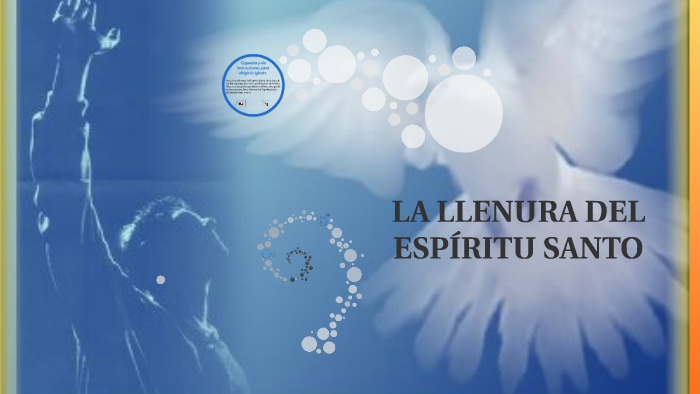 LA LLENURA DEL ESPÍRITU SANTO by Dayhana Fajardo on Prezi