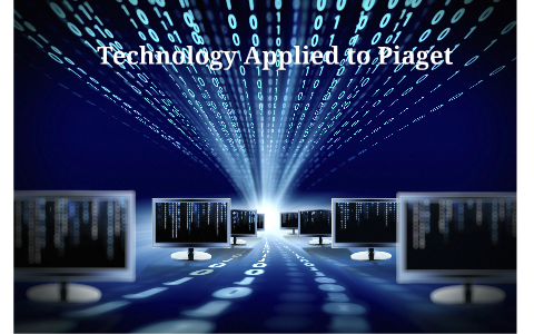 Technology Applied to Piaget by on Prezi