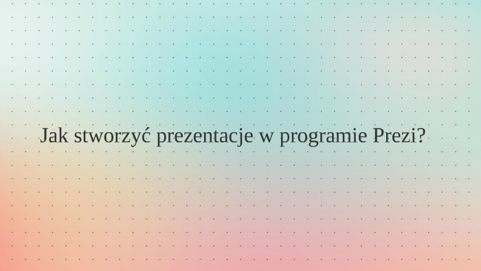 Jak stworzyć prezentacje w programie Prezi by Oliwer Stanisławski on Prezi
