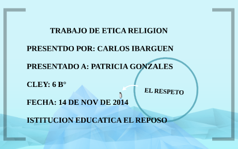 EL RESPETO by carlos enrique ibarguen moreno on Prezi