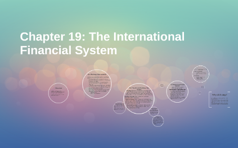 Chapter 19: The International Financial System by Ivy Benoit on Prezi