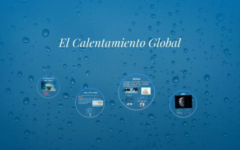 El Calentamiento Global by Wildy Mendoza on Prezi