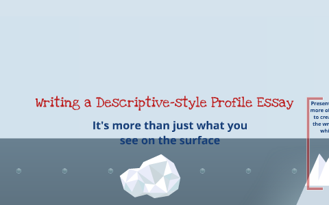 Writing a Descriptive-style Profile Essay by on Prezi