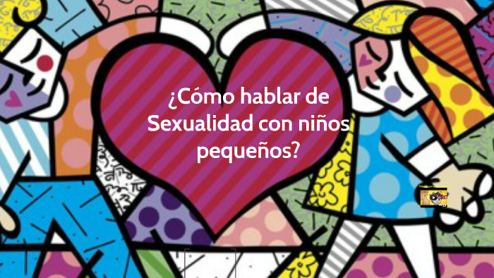 ¿cómo Hablar De Sexualidad Con Niños Pequeños By Florencia Cortésemk 8539