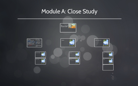 Module A: Close Study by Daniel Beach on Prezi