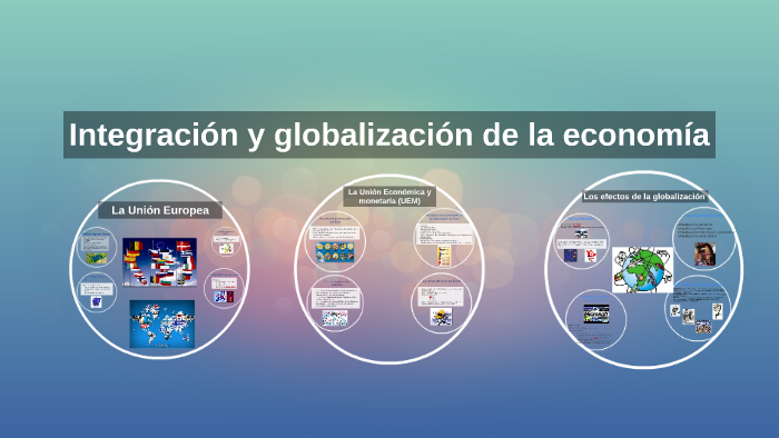 Integracion y globalización de la economía by Isabel Conde
