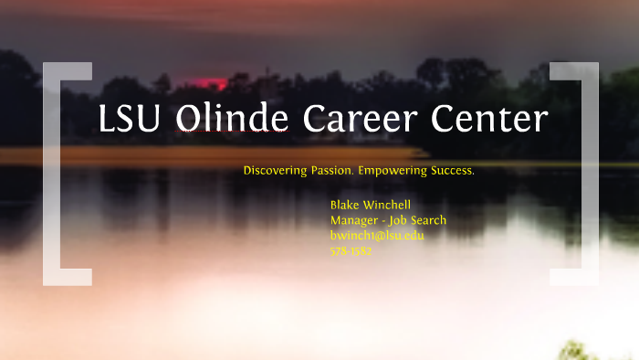 LSU Olinde Career Center by Blake Winchell on Prezi