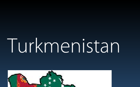 presentation about turkmenistan