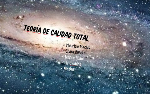 Teoría de Calidad Total by Mauricio Macias on Prezi