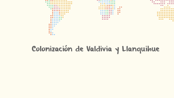 Colonización de Valdivia y Llanquihue by jonny armando ocanto acevedo