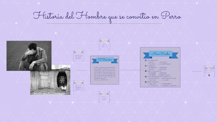 Historia del Hombre que se convitio en Perro by Jaylin Vazquez on Prezi