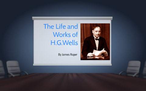 an essay on the life and work of h g wells