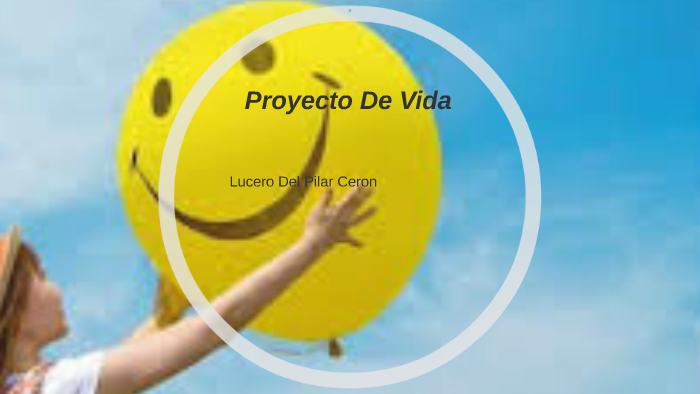 Proyecto De Vida by LUCERO CERON on Prezi