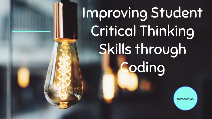 Improving student Critical Thinking Skills through Coding by Megan ...